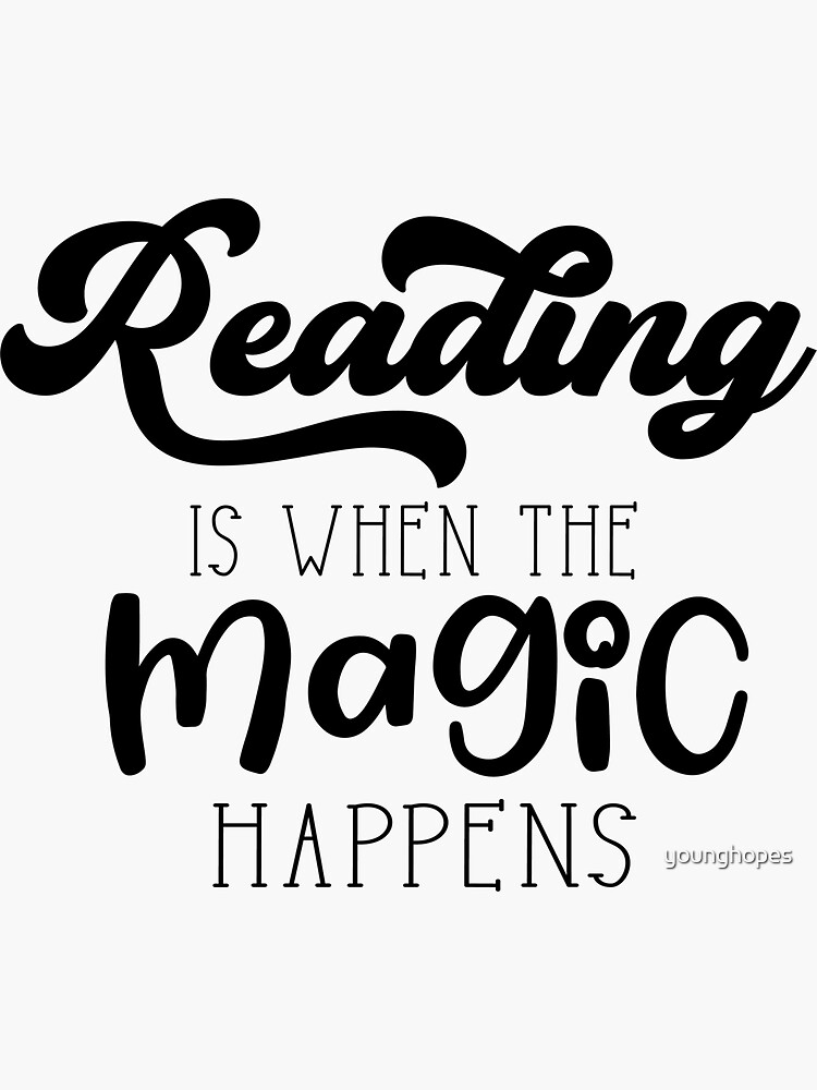 "Reading Is When The Magic Happens I Book Lover Gift Ideas" Sticker for
