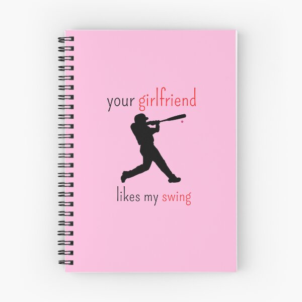 Item preview, Your Girlfriend Likes My Swing, Baseball designed and sold by thorfinnshop.