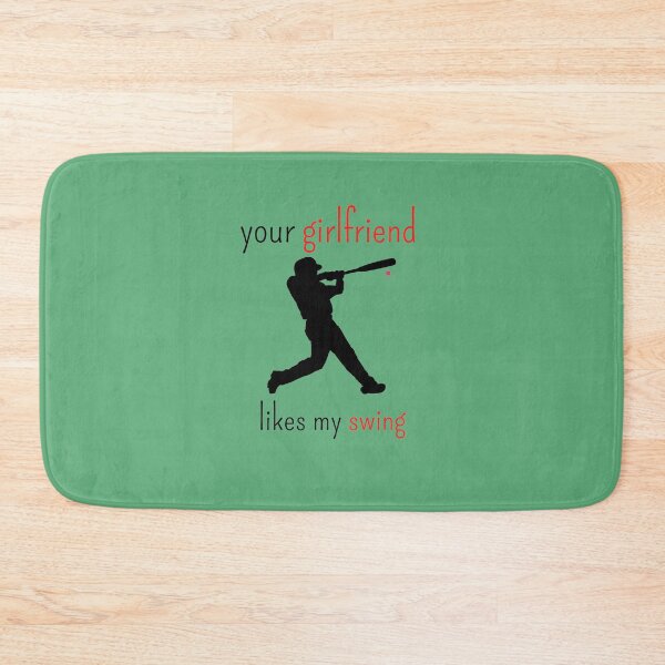 Item preview, Your Girlfriend Likes My Swing, Baseball designed and sold by thorfinnshop.