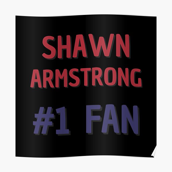 "Shawn Armstrong 1 Fan" Poster for Sale by Rybariuns Redbubble
