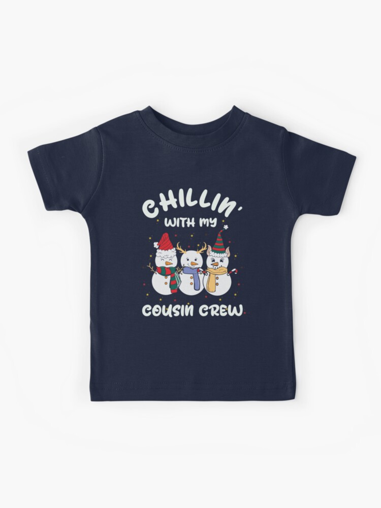 Chillin' With My Cousin Crew shirt Snowman Family Matching | Kids T-Shirt