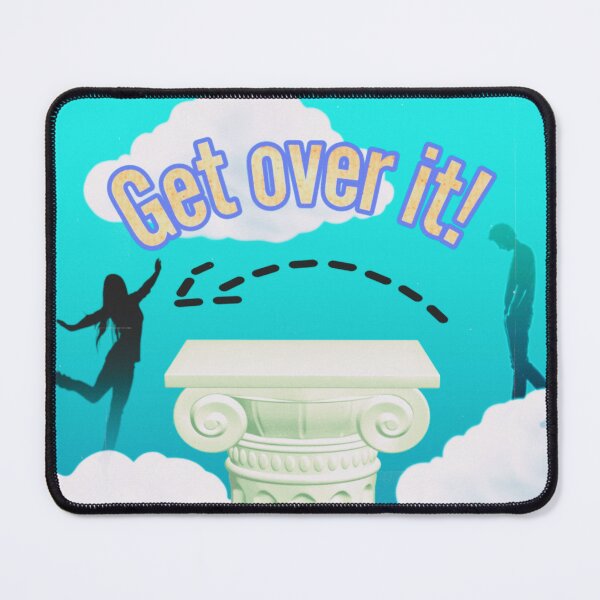 Item preview, Get over it! designed and sold by Sabredesign.