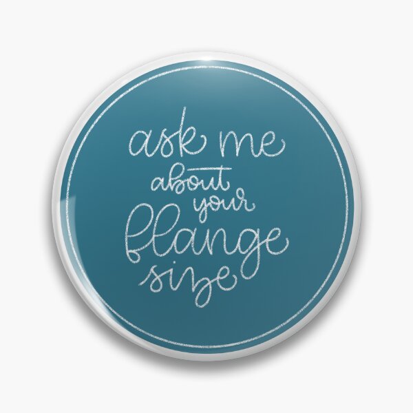Item preview, Ask Me About Your Flange Size designed and sold by OhEmilyMadeThat.