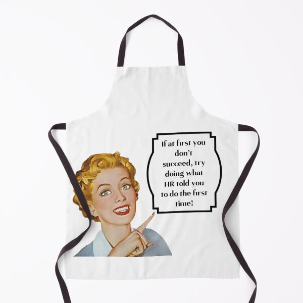 Item preview, If at First You Don't Succeed, Try Doing What HR Told You to Do in the First Place designed and sold by SSustainable.