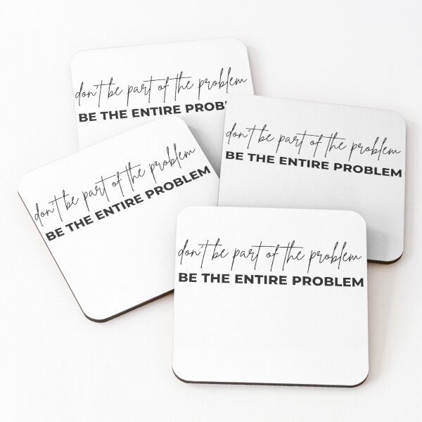 Item preview, don't be part of the problem be the entire problem designed and sold by noha alzohbi.