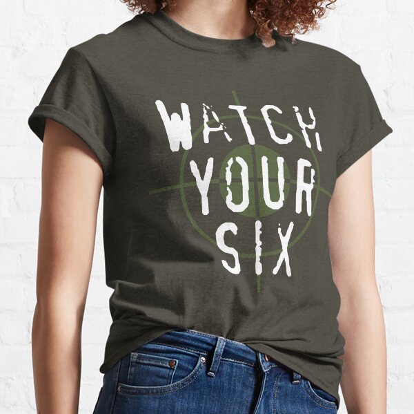 "Watch Your Six" Military, 6, Back, Brown, Army, Green, Sniper, Sight Classic T-Shirt