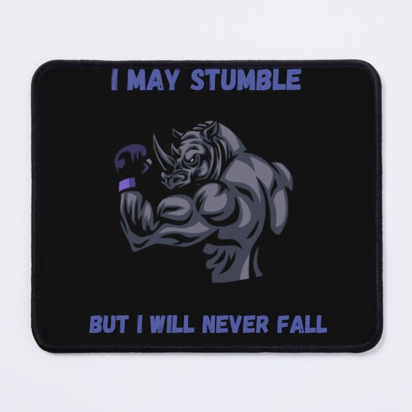 Item preview, I may stumble but i will never fall. designed and sold by ConradoBullhead.