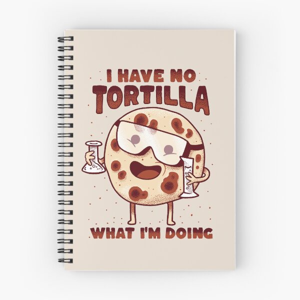 Item preview, I have no tortilla what i'm doing - cooking mexican food designed and sold by abowersock.