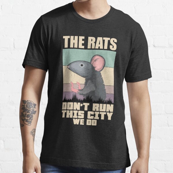 "The Rats Don't Run This City We Do" Tshirt for Sale by MohamedMAD