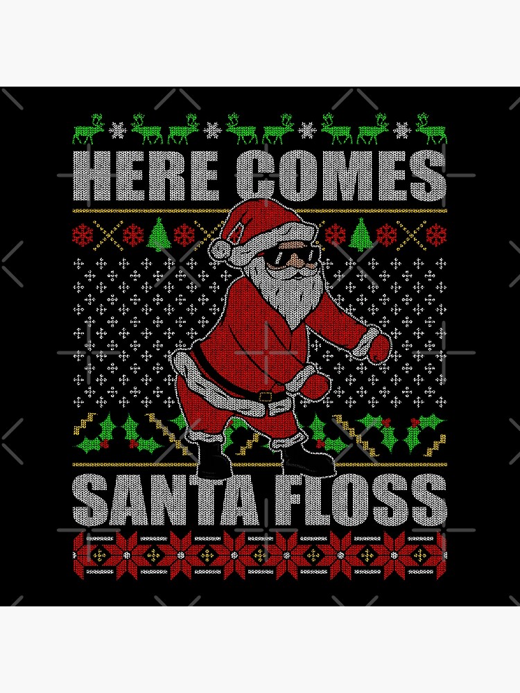 Here comes santa floss on sale sweater