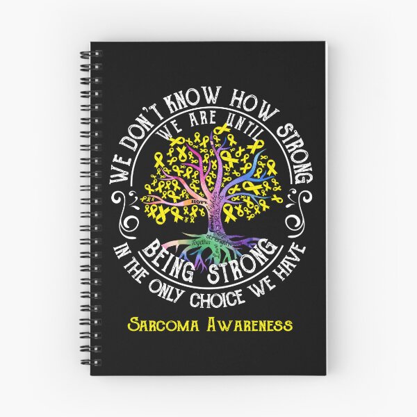 Item preview, Sarcoma Awareness - Being Strong In The Only Choice We Have designed and sold by CansellBar.