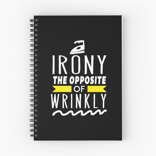 Item preview, Irony. The opposite of Wrinkly. Funny Wordplay Laundry designed and sold by Gold Wings Tees.
