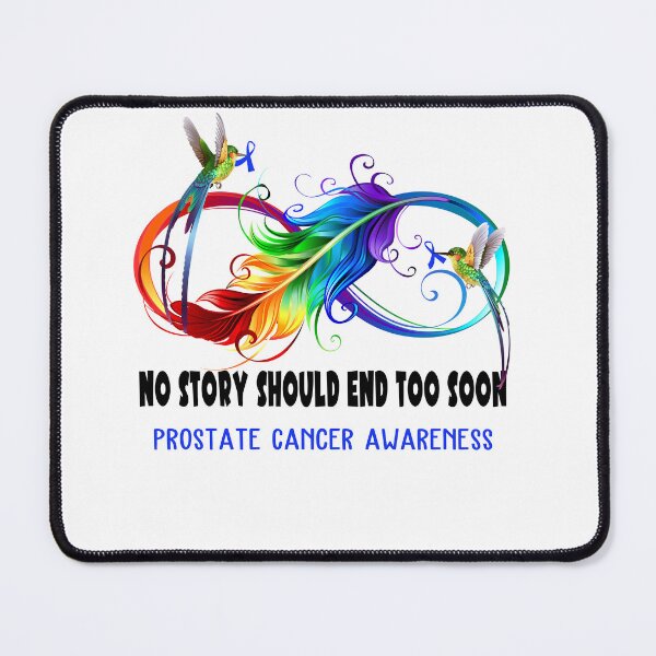 Item preview, Prostate Cancer Awareness - NO STORY SHOULD END TOO SOON designed and sold by Jennpak.