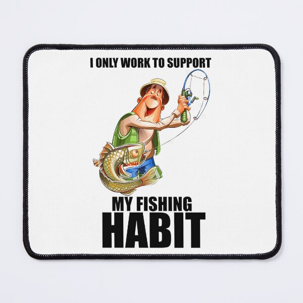 Item preview, i Only Work To Support My Fishing Habit  designed and sold by Ambilart1.