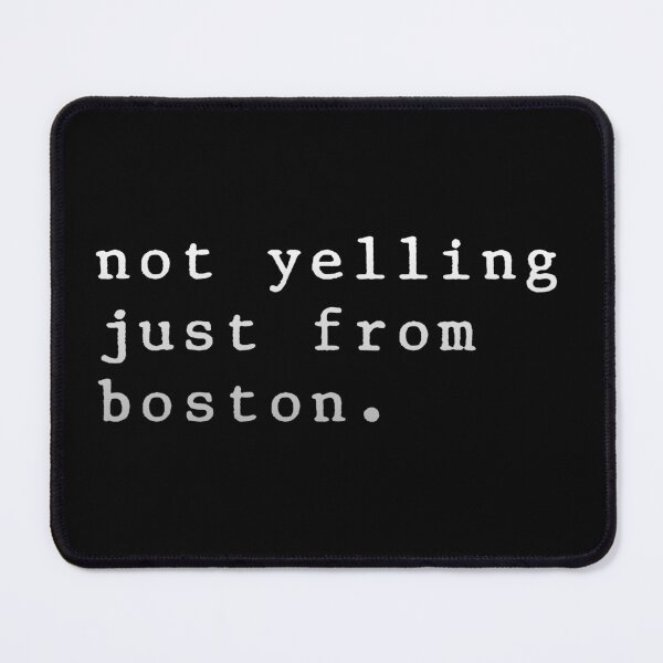 Item preview, not yelling just from boston funny Boston t-shirt designed and sold by cizito.