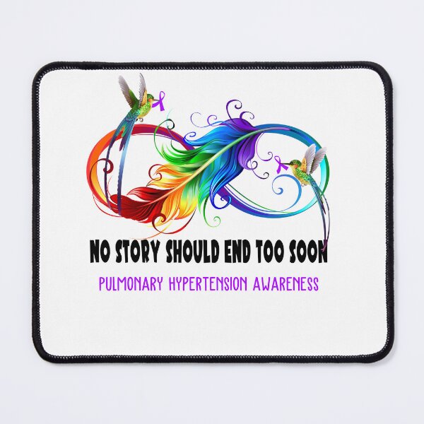 Item preview, Pulmonary Hypertension Awareness - NO STORY SHOULD END TOO SOON designed and sold by Jennpak.