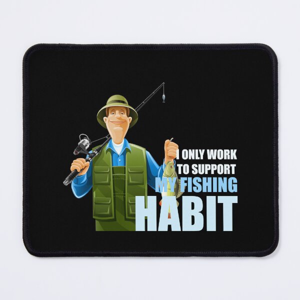 Item preview, i Only Work To Support My Fishing Habit  designed and sold by Ambilart1.