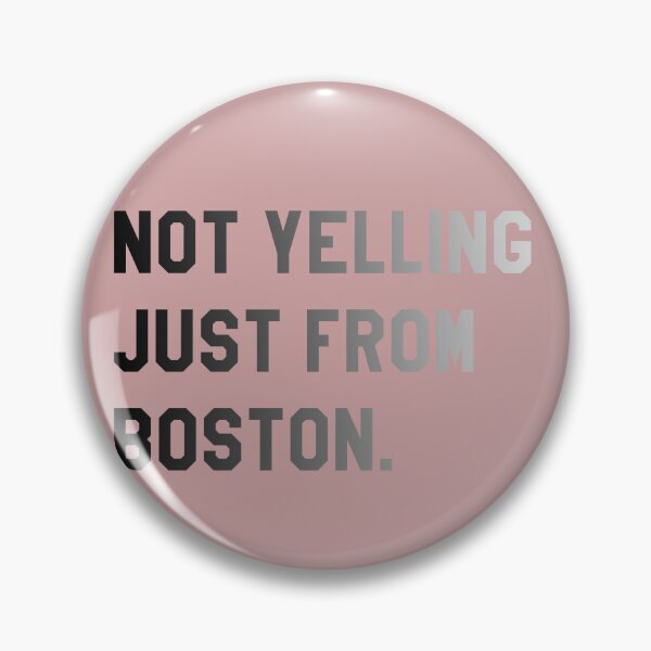 Item preview, funny Boston not yelling just from boston t-shirt  designed and sold by cizito.
