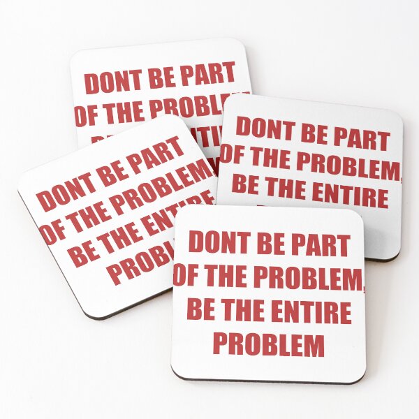 Item preview, DONT BE PART OF THE PROBLEM, BE THE ENTIRE PROBLEM shirt  designed and sold by cizito.