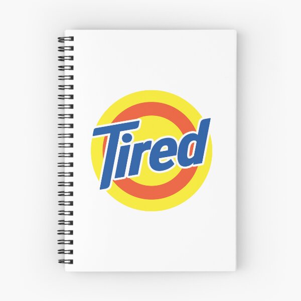 Item preview, Tired (parody) designed and sold by Fantiful.