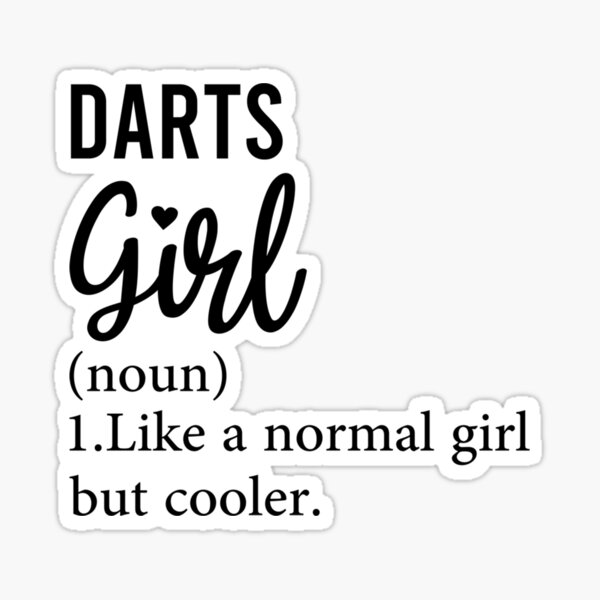 "Funny Darts Girl Definition Womens Darts Girl Like A Normal Girl But