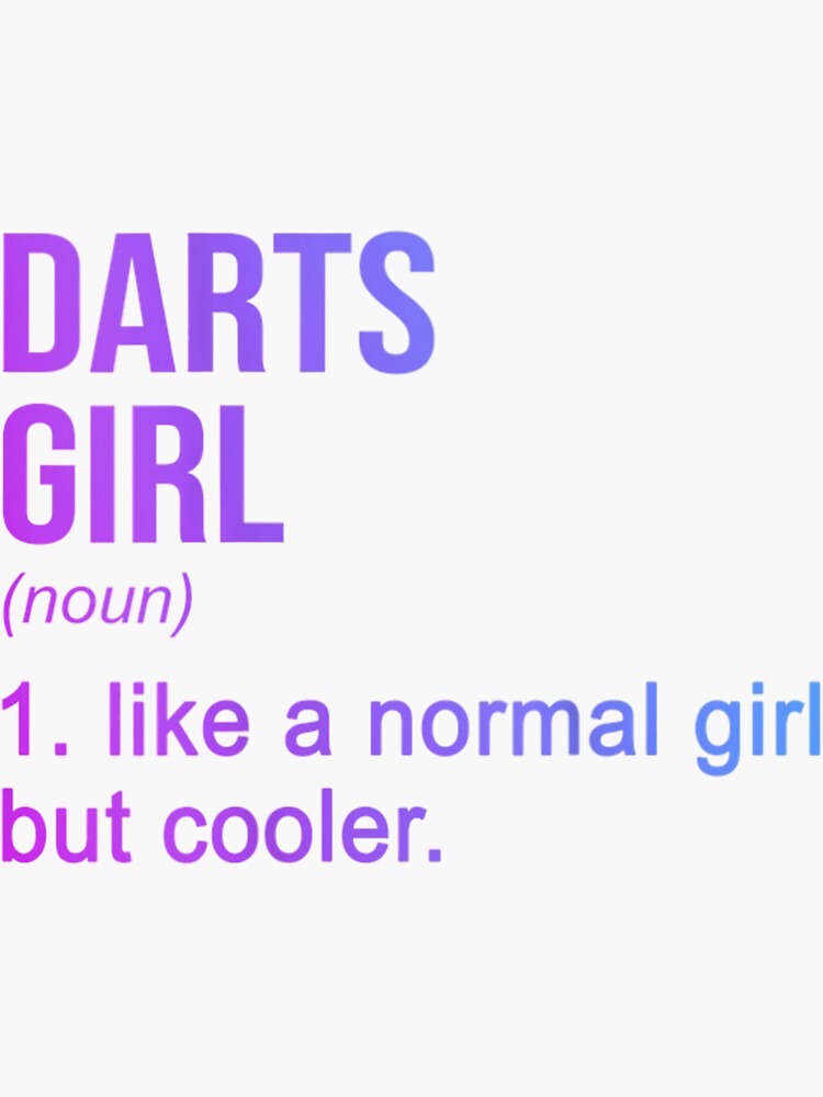 "Funny Darts Girl Definition Womens Darts Girl Like A Normal Girl But Cooler Dart Player