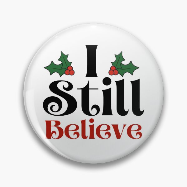 Item preview, I STILL BELIEVE designed and sold by LapillusDesigns.