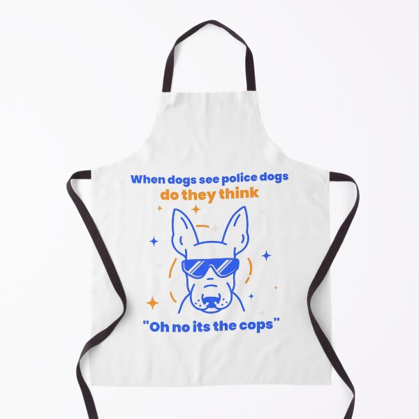 Item preview, when dogs see police dogs - do they think "Oh no - its the cops"? designed and sold by LidaRayArt.