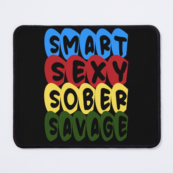 Item preview, SMART SEXY SOBER SAVAGE- sobriety anniversary aa na designed and sold by hamzablk.