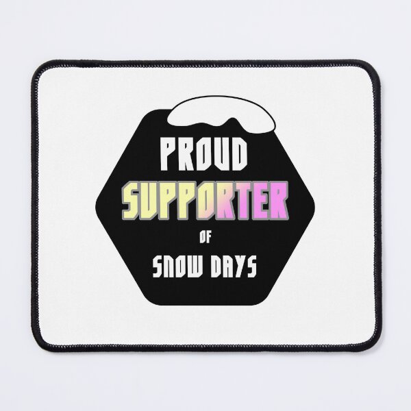 Item preview, Proud Supporter of Snow Days designed and sold by ehartstudio.