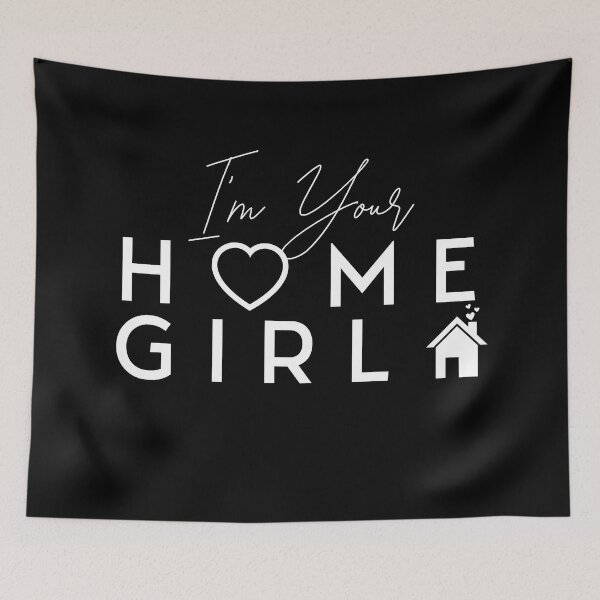 Item preview, I'm Your Home Girl designed and sold by The Favorita.