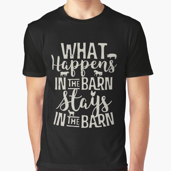 What Happens In The Barn Stays In The Barn Funny T-Shirt What Happens In The Barn Stays In The Barn Funny T-Shirt