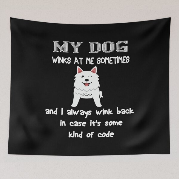 Item preview, My dog winks at me sometimes and I always wink back in case it's some kind of code designed and sold by Khalmer ⭐⭐⭐⭐⭐.