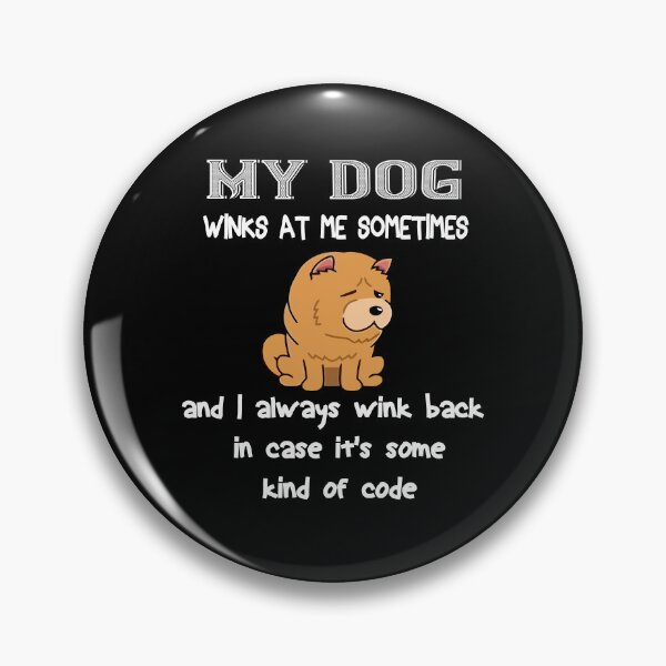 Item preview, My dog winks at me sometimes and I always wink back in case it's some kind of code designed and sold by Khalmer ⭐⭐⭐⭐⭐.