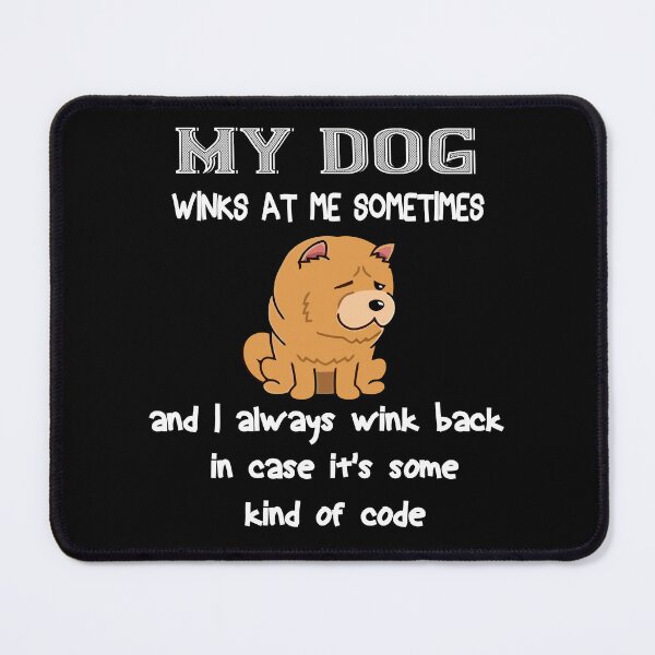 Item preview, My dog winks at me sometimes and I always wink back in case it's some kind of code designed and sold by Khalmer ⭐⭐⭐⭐⭐.