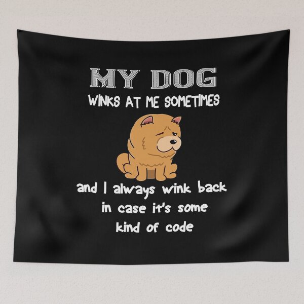 Item preview, My dog winks at me sometimes and I always wink back in case it's some kind of code designed and sold by Khalmer ⭐⭐⭐⭐⭐.