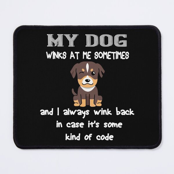 Item preview, My dog winks at me sometimes and I always wink back in case it's some kind of code designed and sold by Khalmer ⭐⭐⭐⭐⭐.
