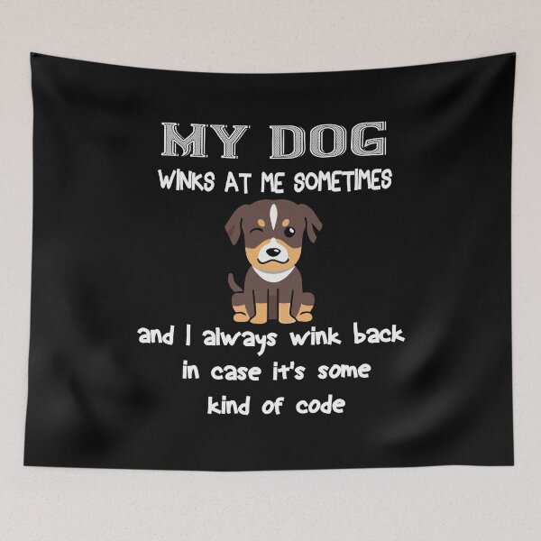 Item preview, My dog winks at me sometimes and I always wink back in case it's some kind of code designed and sold by Khalmer ⭐⭐⭐⭐⭐.