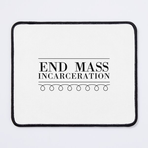Item preview, End Mass Incarceration designed and sold by RowenaMyrna.