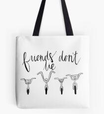 Friends Don't Lie Tote Bag