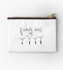 Friends Don't Lie Studio Pouch