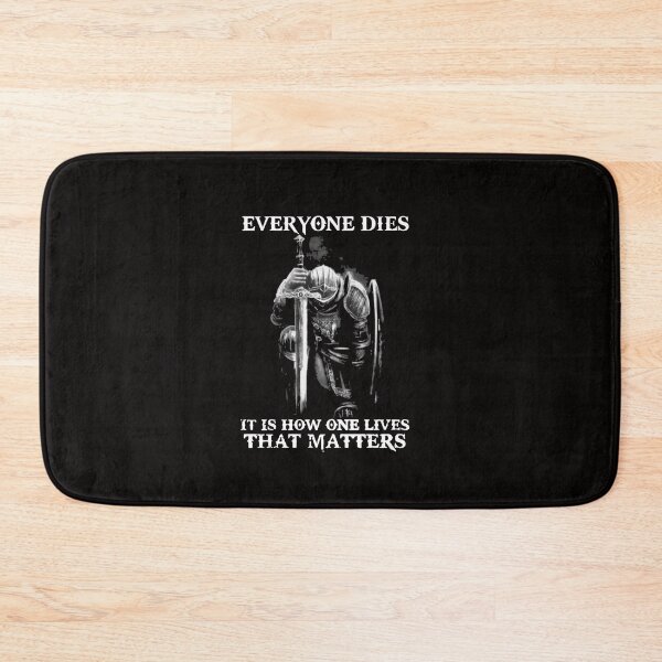 Item preview, Everyone Dies It's How One Lives That Matters designed and sold by Rowena Jones.