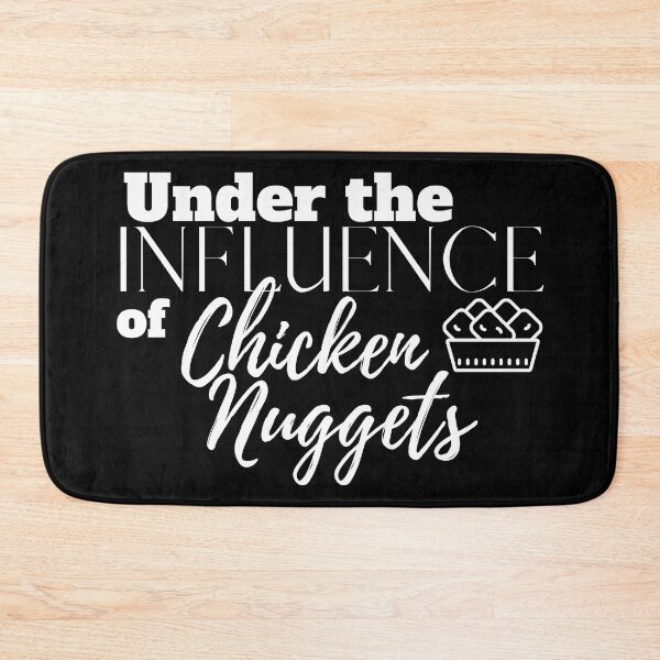 Item preview, Under the Influence of Chicken Nuggets designed and sold by It's On Backwards.