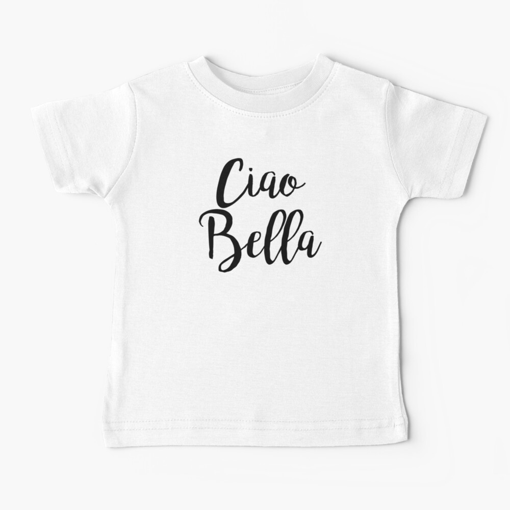 Ciao Bella Baby T-Shirt