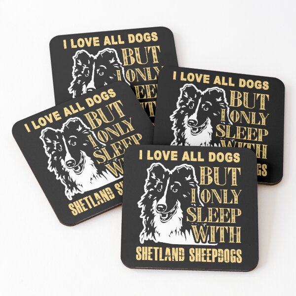 Item preview, I Love All Dogs But I Only Sleep With Shetland Sheepdogs designed and sold by UnknownArtistt.
