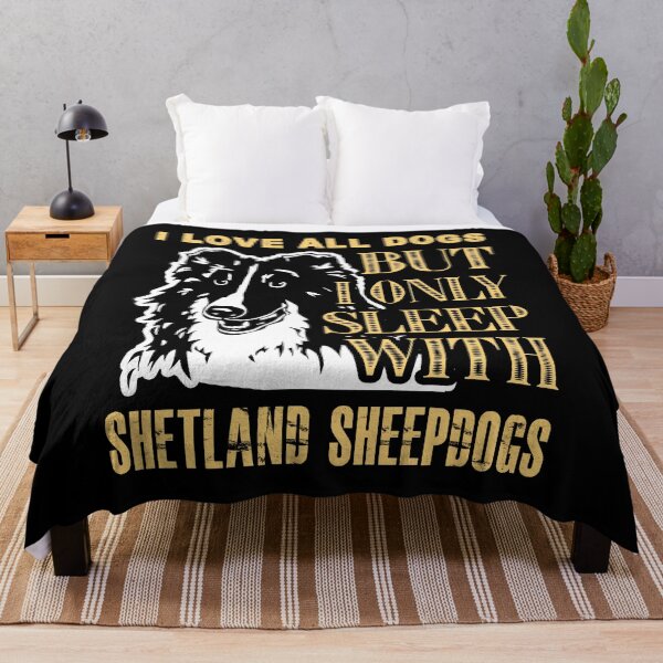 Item preview, I Love All Dogs But I Only Sleep With Shetland Sheepdogs designed and sold by UnknownArtistt.