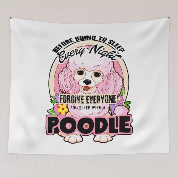 Item preview, Before Going To Sleep Every Night Forgive Everyone And Sleep With  A Poodle designed and sold by UnknownArtistt.