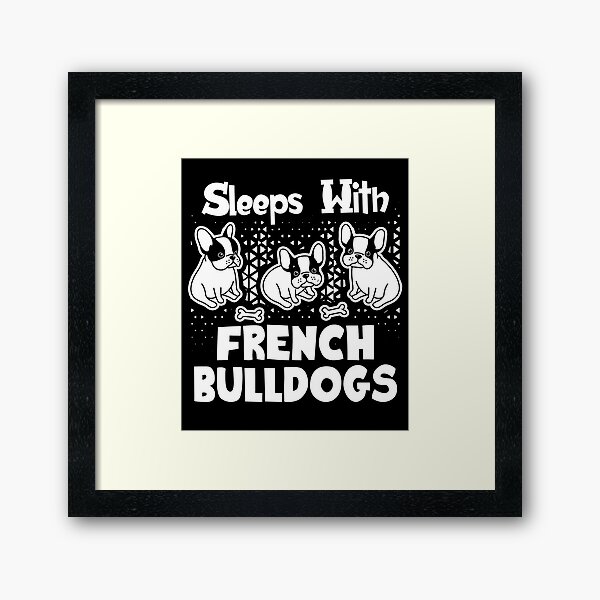 Item preview, I Sleeps With French Bulldogs designed and sold by UnknownArtistt.