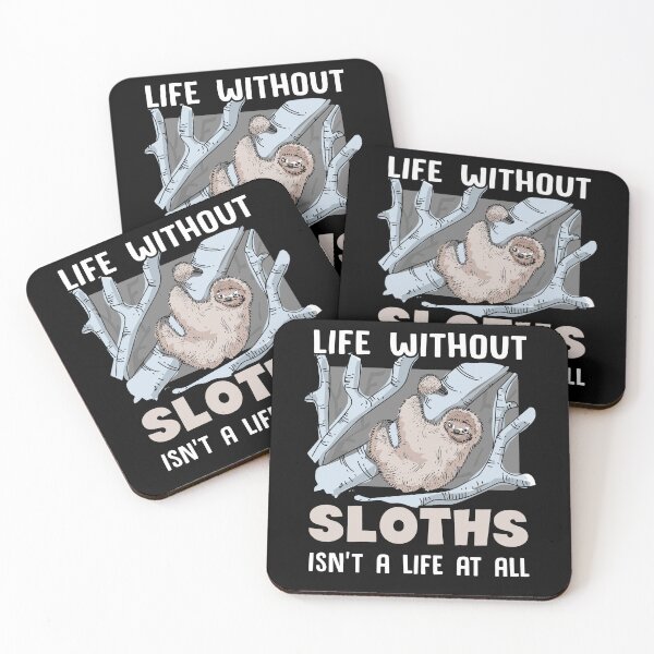 Item preview, Sloth - Life Without Sloths designed and sold by UnknownArtistt.