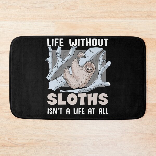 Item preview, Sloth - Life Without Sloths designed and sold by UnknownArtistt.
